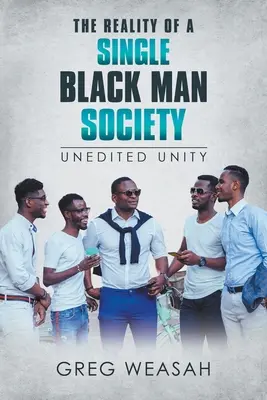 La realtà di una società per un solo uomo nero - The Reality of a Single Black Man Society