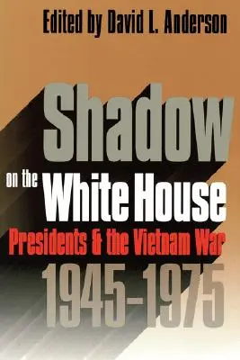L'ombra sulla Casa Bianca: I presidenti e la guerra del Vietnam - Shadow on the White House: Presidents and the Vietnam War