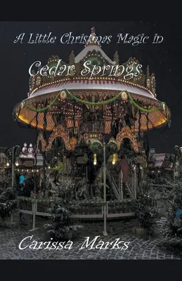 Una piccola magia natalizia a Cedar Springs - A Little Christmas Magic in Cedar Springs