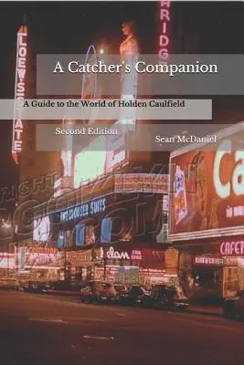 Il compagno dell'Holden: Guida al mondo di Holden Caulfield: Seconda edizione - A Catcher's Companion: A Guide to the World of Holden Caulfield: Second Edition