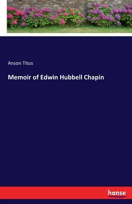 Memorie di Edwin Hubbell Chapin - Memoir of Edwin Hubbell Chapin