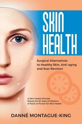 Alternative chirurgiche alla pelle sana, all'antiaging e alla revisione delle cicatrici: Aggiornato e rivisto - Surgical Alternatives to Heathy Skin, Anti-Aging and Scar Revision: Updated and Revised