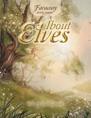 Faraway: Libro 3: A proposito di elfi - Faraway: Book Three: About Elves
