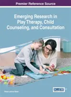 Ricerca emergente in terapia ludica, consulenza all'infanzia e consultazione - Emerging Research in Play Therapy, Child Counseling, and Consultation