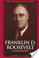 Franklin D. Roosevelt: Una biografia - Franklin D. Roosevelt: A Biography