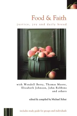 Cibo e fede: Giustizia, gioia e pane quotidiano - Food & Faith: Justice, Joy and Daily Bread