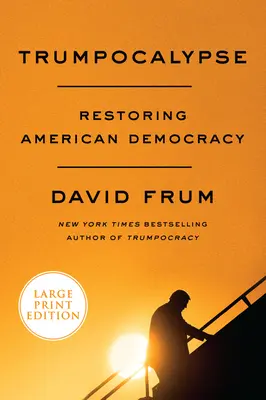 Trumpocalypse: Ripristinare la democrazia americana - Trumpocalypse: Restoring American Democracy