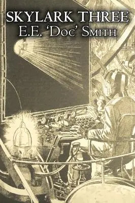 Skylark Three di E. E. 'Doc' Smith, Fantascienza, Avventura, Opera spaziale - Skylark Three by E. E. 'Doc' Smith, Science Fiction, Adventure, Space Opera
