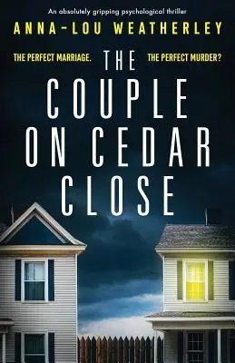La coppia di Cedar Close: Un thriller psicologico assolutamente avvincente - The Couple on Cedar Close: An absolutely gripping psychological thriller
