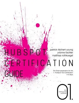 Guida alla certificazione HubSpot: L'intera preparazione per la Certificazione HubSpot Tool in 8 giorni - HubSpot Certification Guide: The entire preparation for the HubSpot Tool Certification in 8 days