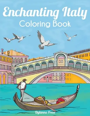 Libro da colorare sull'Italia incantevole: Bellissimi monumenti, paesaggi e città - Enchanting Italy Coloring Book: Beautiful Landmarks, Landscapes, and Cities