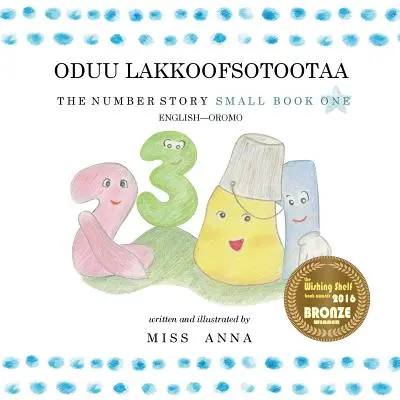 La storia dei numeri 1 ODUU LAKKOOFSOTOOTAA: Piccolo libro uno inglese-romeno - The Number Story 1 ODUU LAKKOOFSOTOOTAA: Small Book One English-Oromo