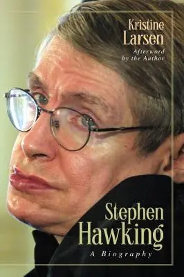 Stephen Hawking: Una biografia - Stephen Hawking: A Biography