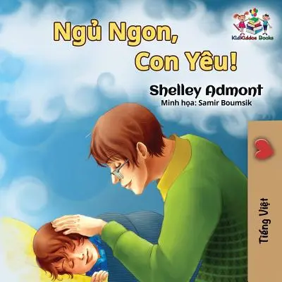Buonanotte, amore mio! (Libro in lingua vietnamita per bambini): Libro vietnamita per bambini - Goodnight, My Love! (Vietnamese language book for kids): Vietnamese children's book
