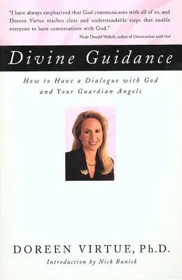 Guida divina: Come dialogare con Dio e con i vostri angeli custodi - Divine Guidance: How to Have a Dialogue with God and Your Guardian Angels