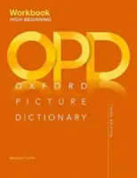 Dizionario illustrato di Oxford terza edizione: Libro di lavoro per l'alto livello - Oxford Picture Dictionary Third Edition: High-Beginning Workbook