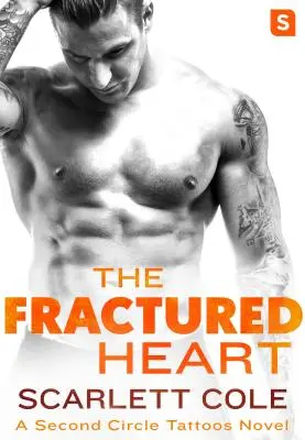Il cuore spezzato: Un fumante e sexy romanzo sui tatuaggi - The Fractured Heart: A Smoldering, Sexy Tattoo Romance