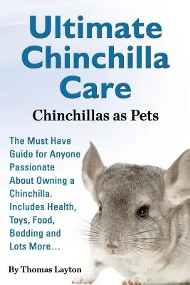 Ultimate Chinchilla Care I cincillà come animali domestici, la guida indispensabile per chiunque voglia possedere un cincillà. Include salute, giocattoli, cibo, lettiera - Ultimate Chinchilla Care Chinchillas as Pets the Must Have Guide for Anyone Passionate about Owning a Chinchilla. Includes Health, Toys, Food, Bedding