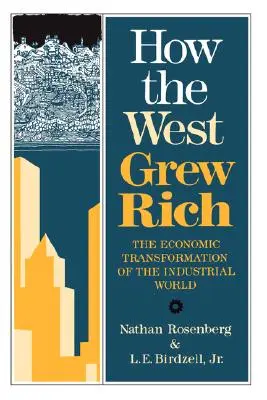 Come l'Occidente si arricchì: La trasformazione economica del mondo industriale - How the West Grew Rich: The Economic Transformation of the Industrial World