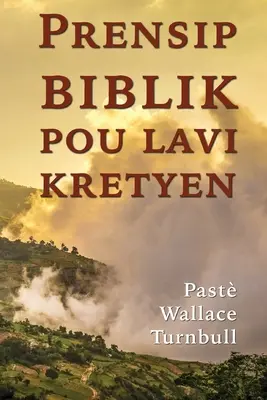 Prisip biblik pou lavi kretyen - Prensip biblik pou lavi kretyen
