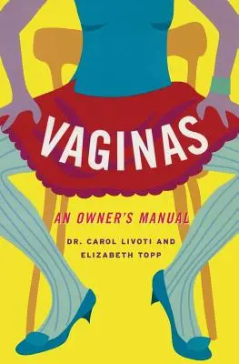 Vagine: Manuale del proprietario - Vaginas: An Owner's Manual