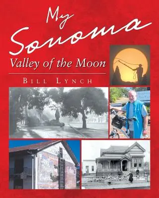 Il mio Sonoma - Valle della Luna - My Sonoma - Valley of the Moon