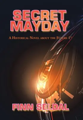 Mayday segreto: Un romanzo storico sul futuro 1* - Secret Mayday: A Historical Novel About the Future 1*