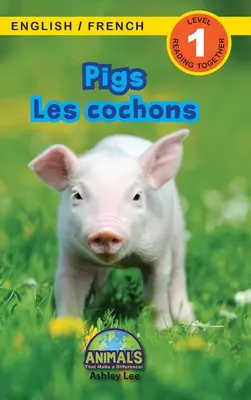 Maiali / Les cochons: Bilingue (inglese / francese) (Anglais / Franais) Animali che fanno la differenza! (Lettori coinvolgenti, livello 1) - Pigs / Les cochons: Bilingual (English / French) (Anglais / Franais) Animals That Make a Difference! (Engaging Readers, Level 1)