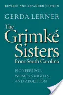 Le sorelle Grimk della Carolina del Sud: Pioniere dei diritti delle donne e dell'abolizione - The Grimk Sisters from South Carolina: Pioneers for Women's Rights and Abolition