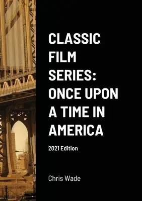 Serie di film classici: C'era una volta in America, edizione 2021 - Classic Film Series: Once Upon a Time in America 2021 Edition
