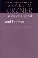 Saggi su capitale e interesse: Una prospettiva austriaca - Essays on Capital and Interest: An Austrian Perspective