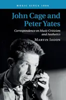 John Cage e Peter Yates: Corrispondenza su critica musicale ed estetica - John Cage and Peter Yates: Correspondence on Music Criticism and Aesthetics