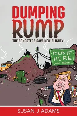 L'abbandono di Rump: I Bongsters salvano New Blighty! - Dumping Rump: The Bongsters Save New Blighty!