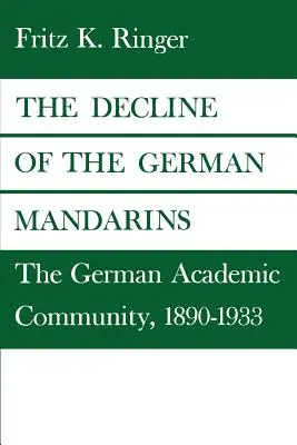 Il declino dei mandarini tedeschi: la comunità accademica tedesca, 1890-1933 - The Decline of the German Mandarins: The German Academic Community, 1890-1933