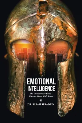 Intelligenza emotiva: L'intersezione tra il guerriero e Wall Street - Emotional Intelligence: The Intersection Where Warrior Meets Wall Street