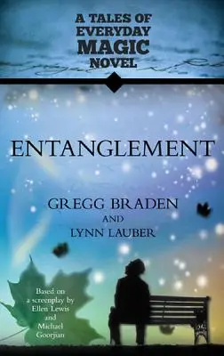 Entanglement: Un romanzo di racconti di magia quotidiana - Entanglement: A Tales of Everyday Magic Novel