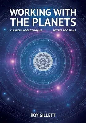 Lavorare con i pianeti: Comprensione più chiara - Decisioni migliori - Working with the Planets: Clearer Understanding - Better Decisions
