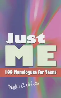 Solo io: 100 monologhi per adolescenti - Just Me: 100 Monologues for Teens