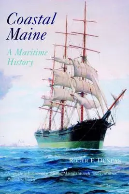 Il Maine costiero: Una storia marittima - Coastal Maine: A Maritime History