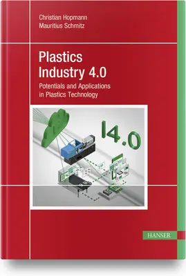 Industria della plastica 4.0: Potenzialità e applicazioni nella tecnologia delle materie plastiche - Plastics Industry 4.0: Potentials and Applications in Plastics Technology