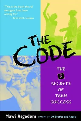 Il codice: I 5 segreti del successo degli adolescenti - The Code: The 5 Secrets of Teen Success