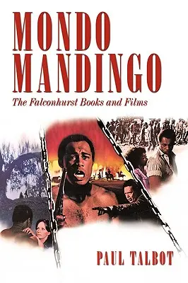 Mondo Mandingo: I libri e i film di Falconhurst - Mondo Mandingo: The Falconhurst Books and Films