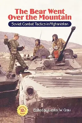 L'orso oltre la montagna: Tattiche di combattimento sovietiche in Afghanistan - The Bear Went Over the Mountain: Soviet Combat Tactics in Afghanistan