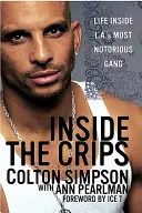 Dentro i Crips: La vita all'interno della banda più famosa di Los Angeles - Inside the Crips: Life Inside L.A.'s Most Notorious Gang