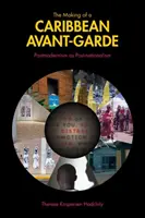 La creazione di un'avanguardia caraibica: il postmodernismo come post-nazionalismo - The Making of a Caribbean Avant-Garde: Postmodernism as Post-Nationalism