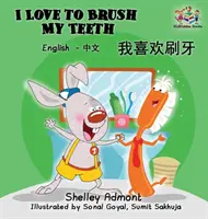 Mi piace lavarmi i denti (libro bilingue mandarino): Libro per bambini inglese cinese - I Love to Brush My Teeth (Mandarin bilingual book): English Chinese children's book