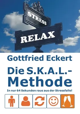 Il metodo S.K.A.L.-: in soli 64 giorni si esce dalla Stressfalle! - Die S.K.A.L.-Methode: In nur 64 Sekunden raus aus der Stressfalle!