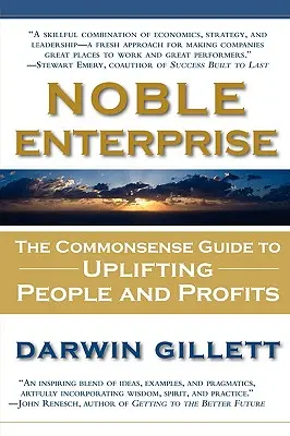 La nobile impresa: La guida al buon senso per elevare le persone e i profitti - Noble Enterprise: The Commonsense Guide to Uplifting People and Profits