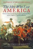 Gli uomini che persero l'America: Il comando britannico durante la guerra rivoluzionaria e la conservazione dell'impero - The Men Who Lost America: British Command during the Revolutionary War and the Preservation of the Empire