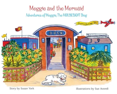 Meggie e la sirena: Meggie, il cane da casa - Meggie and the Mermaid: Meggie, The HOUSEBOAT Dog